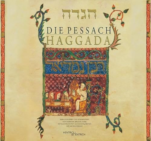 Die Pessach Haggada: Mit Illustrationen von Buchmalereien und Handschriften aus der British Library. Hebr.-Dtsch